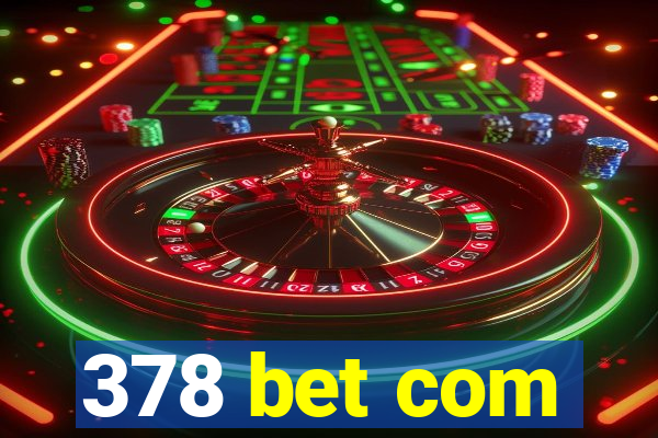 378 bet com